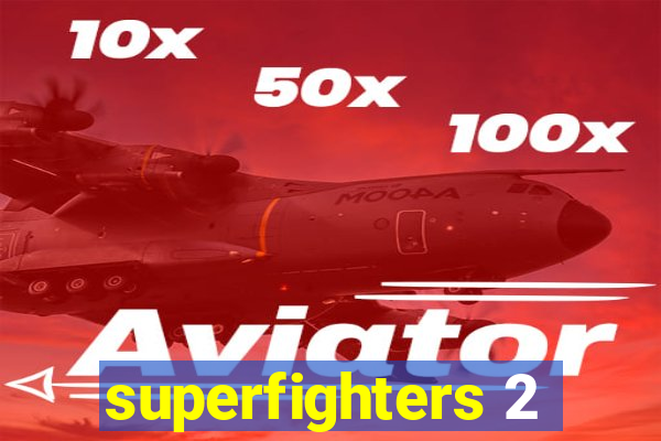 superfighters 2